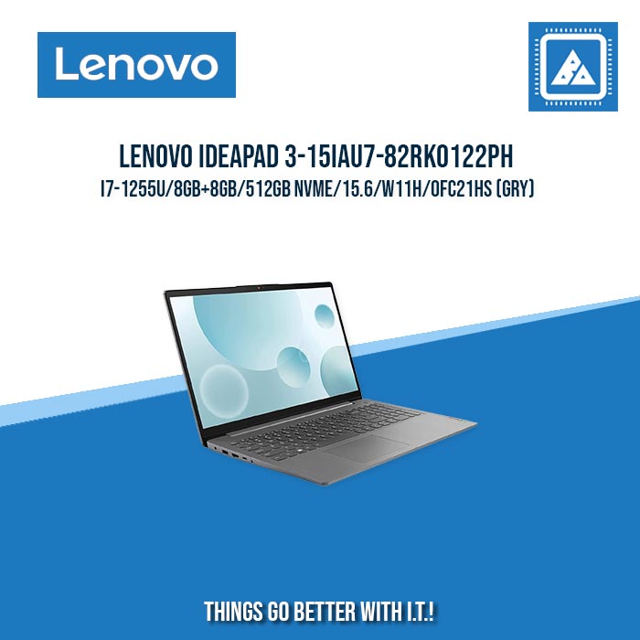 LENOVO IDEAPAD 3-15IAU7-82RK0122PH I7-1255U/8GB+8GB/512GB NVME | BEST FOR STUDENT AND FREELANCER LAPTOP