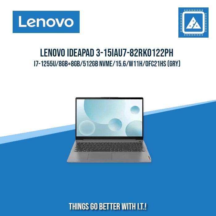 LENOVO IDEAPAD 3-15IAU7-82RK0122PH I7-1255U/8GB+8GB/512GB NVME | BEST FOR STUDENT AND FREELANCER LAPTOP