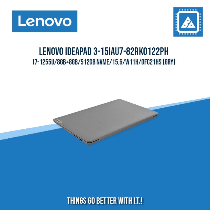 LENOVO IDEAPAD 3-15IAU7-82RK0122PH I7-1255U/8GB+8GB/512GB NVME | BEST FOR STUDENT AND FREELANCER LAPTOP