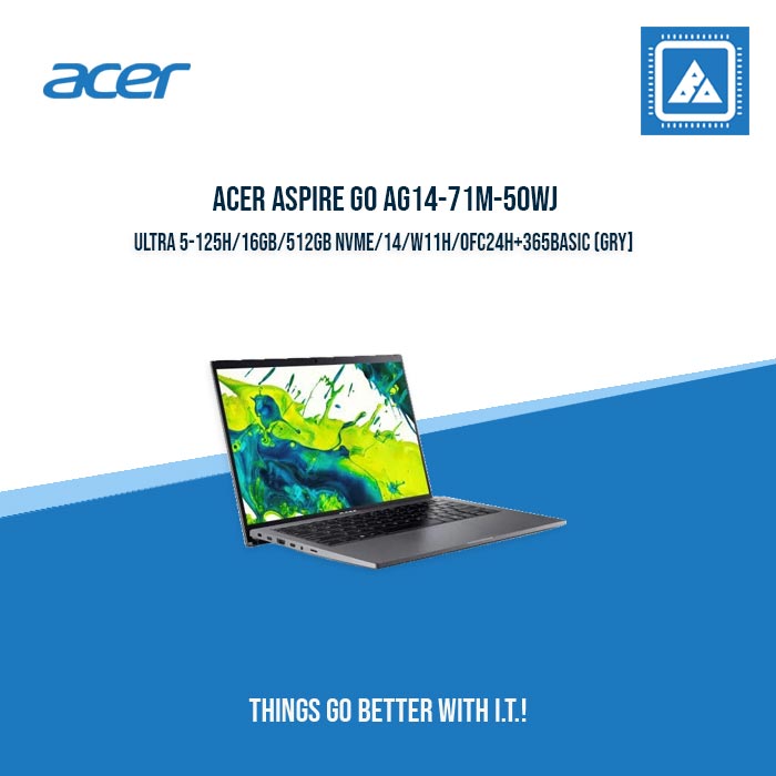 ACER ASPIRE GO AG14-71M-50WJ ULTRA 5-125H/16GB/512GB NVME | BEST FOR FREELANCER LAPTOP