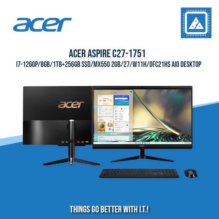 ACER ASPIRE C27-1751 I7-1260P/8GB/1TB+256GB SSD/MX550 2GB/27/W11H/OFC21HS AIO DESKTOP