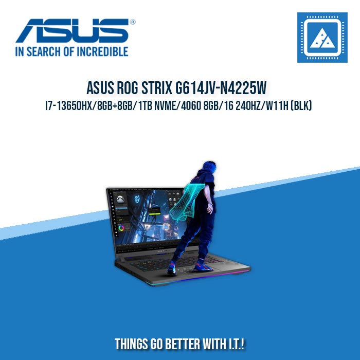 ASUS ROG STRIX G614JV-N4225W I7-13650HX/8GB+8GB/1TB NVME/4060 8GB | BEST FOR GAMING AND AUTOCAED LAPTOP