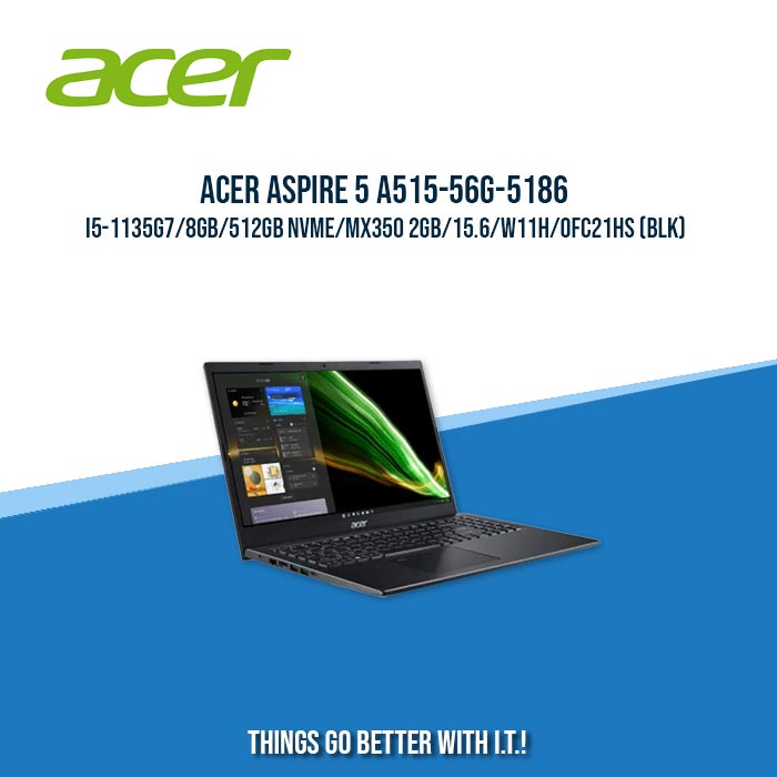 ACER ASPIRE 5 A515-56G-5186 I5-1135G7/8GB/512GB NVME/MX350 2GB | BEST FOR STUDENTS AND FREELANCERS LAPTOP