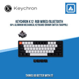 KEYCHRON K12 RGB WIRED/BLUETOOTH 60% ALUMINUM MECHANICAL KEYBOARD (BROWN SWITCH/SWAPPBL)