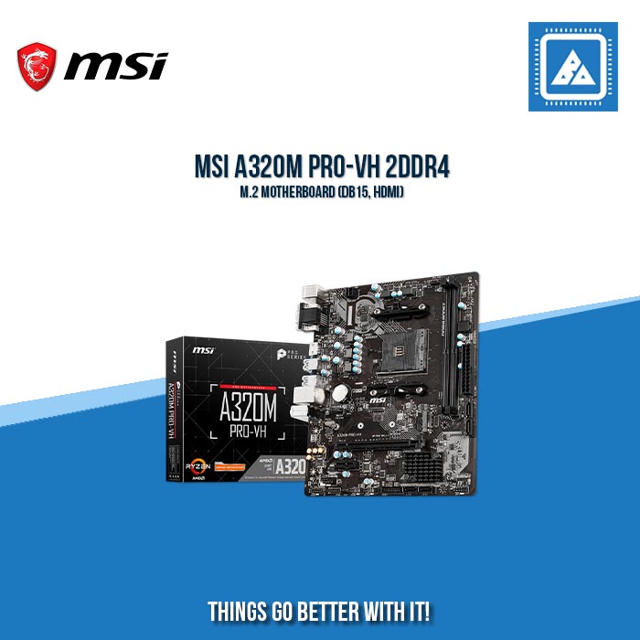 MSI A320M PRO-VH 2DDR4 M.2 MOTHERBOARD (DB15, HDMI)