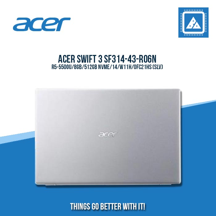 ACER SWIFT 3 SF314-43-R06N R5-5500U/8GB/512GB NVME | BEST FOR STUDENTS AND FREELANCERS LAPTOP