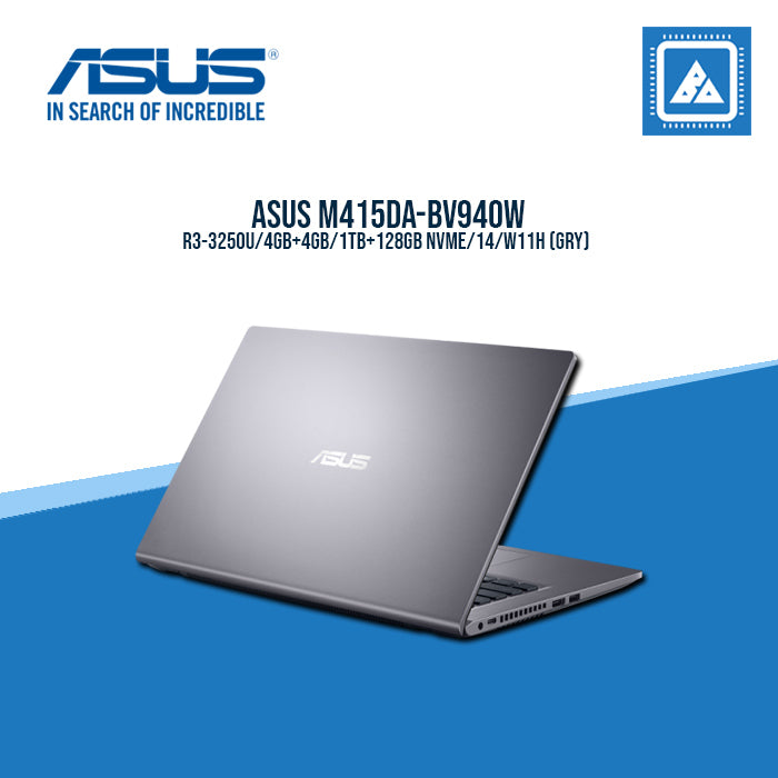 ASUS M415DA-BV940W R3-3250U/4GB+4GB/1TB+128GB NVME/14/W11H (GRY) Best For Student