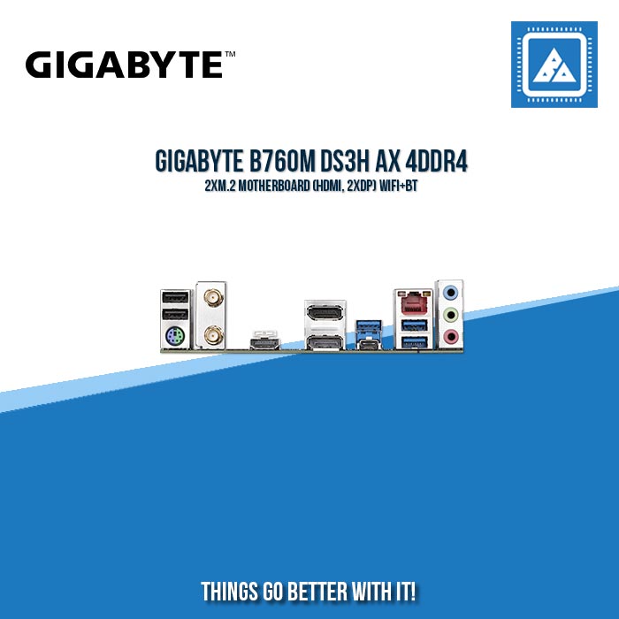 GIGABYTE B760M DS3H AX 4DDR4 2XM.2 MOTHERBOARD (HDMI, 2XDP) WIFI+BT