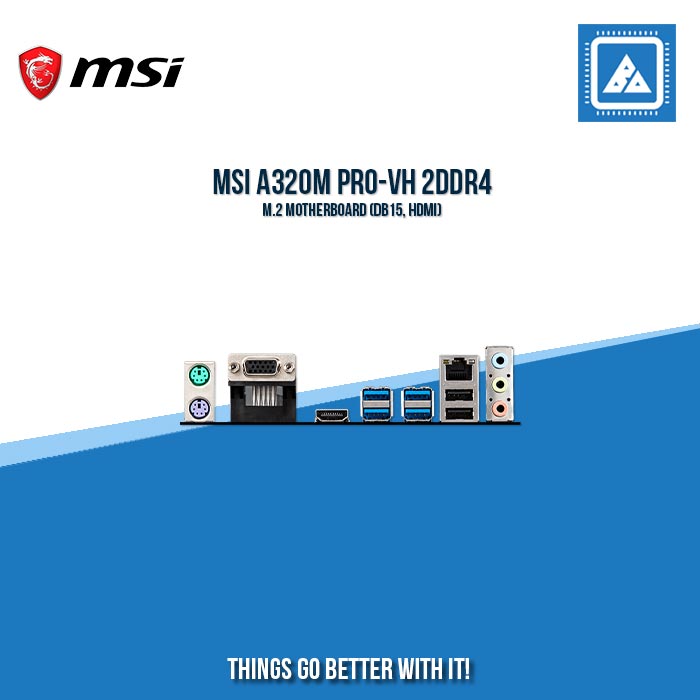MSI A320M PRO-VH 2DDR4 M.2 MOTHERBOARD (DB15, HDMI)
