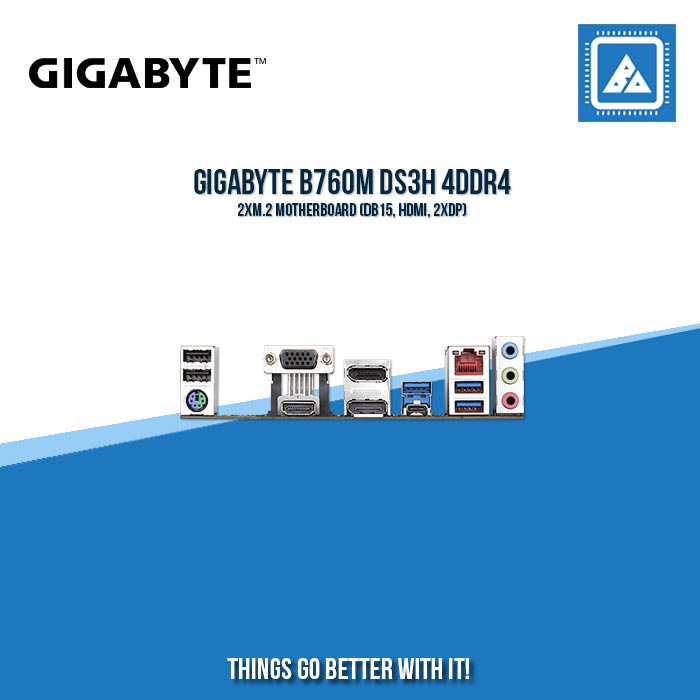 GIGABYTE B760M DS3H 4DDR4 2XM.2 MOTHERBOARD (DB15, HDMI, 2XDP)