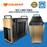 COUGAR DUST 2 MINI-TOWER GAMING ALUMINUM CASE W/ 2*FAN/DESERT SAND (M-ITX)