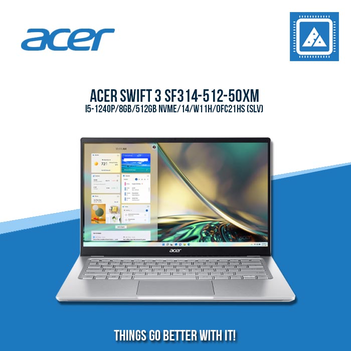 ACER SWIFT 3 SF314-512-50XM I5-1240P/8GB/512GB NVME | BEST FOR STUDENTS AND FREELANCERS LAPTOP