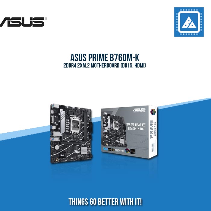 ASUS PRIME B760M-K 2DDR4 2XM.2 MOTHERBOARD (DB15, HDMI)