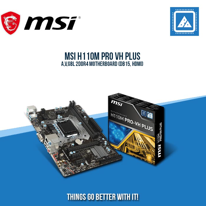 MSI H110M PRO VH PLUS A,V,GBL 2DDR4 MOTHERBOARD (DB15, HDMI)