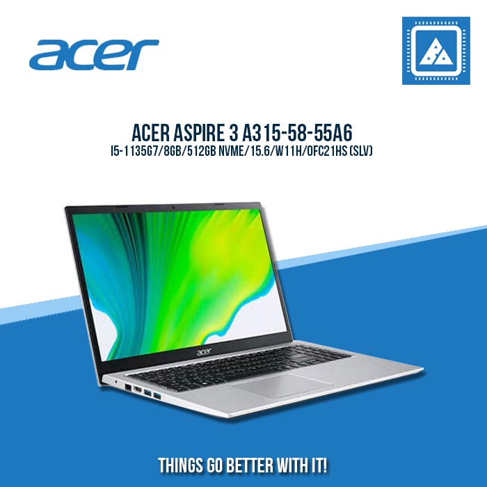 ACER ASPIRE 3 A315-58-55A6 I5-1135G7/8GB/512GB NVME | BEST FOR STUDENTS AND FREELANCERS